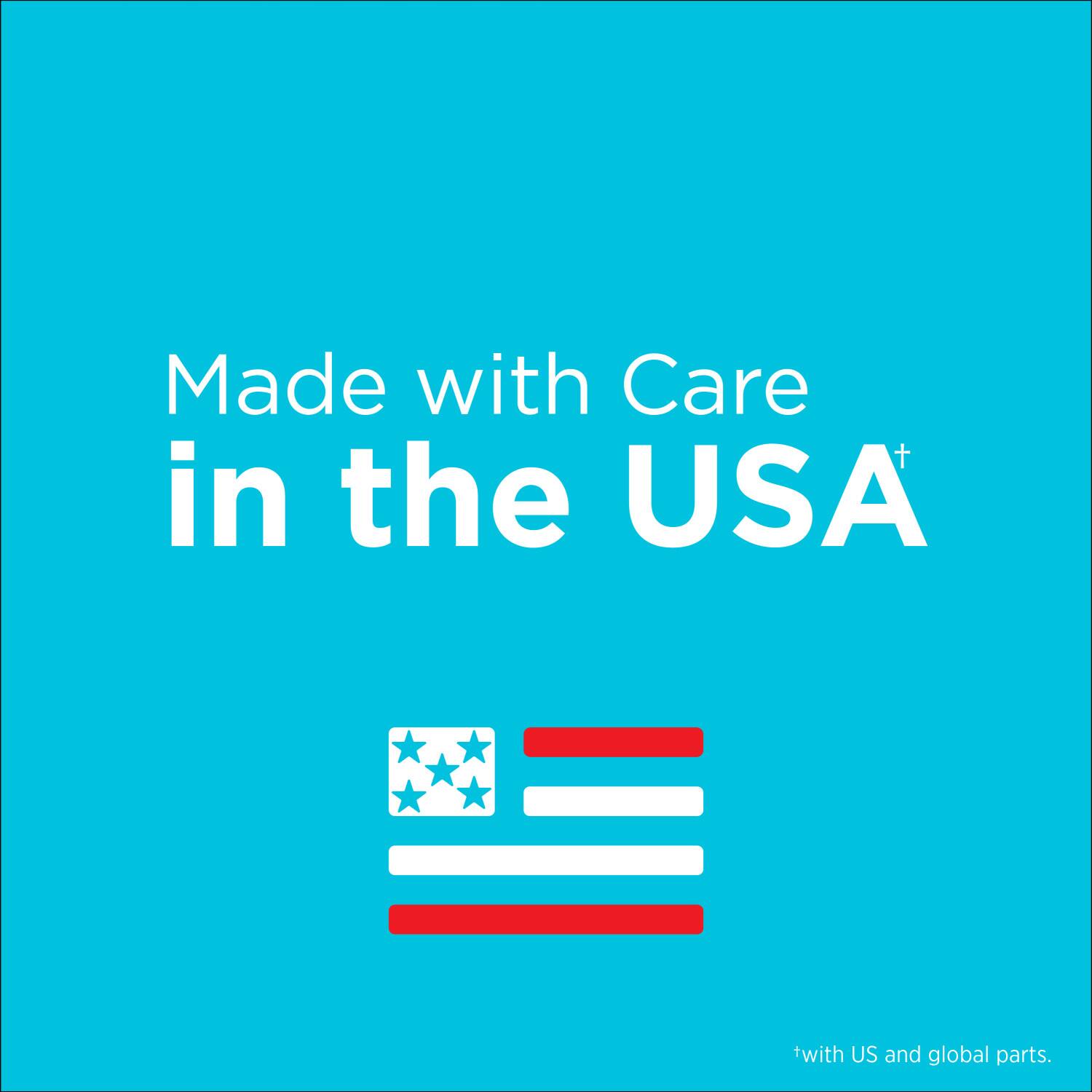Made with Care in the USA with US and global parts.