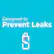 Designed to Prevent Leaks