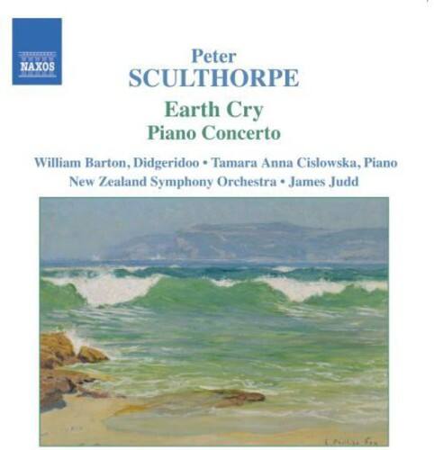 Peter SCULTHORPE  
Earth Cry Piano Concerto  

William Barton, Didgeridoo • Tamara Anna Cislowska, Piano  
New Zealand Symphony Orchestra • James Judd  

NAXOS