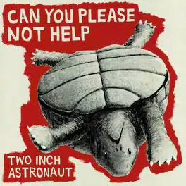 Two Inch Astronaut - Can You Please Not Help - VINYL LP