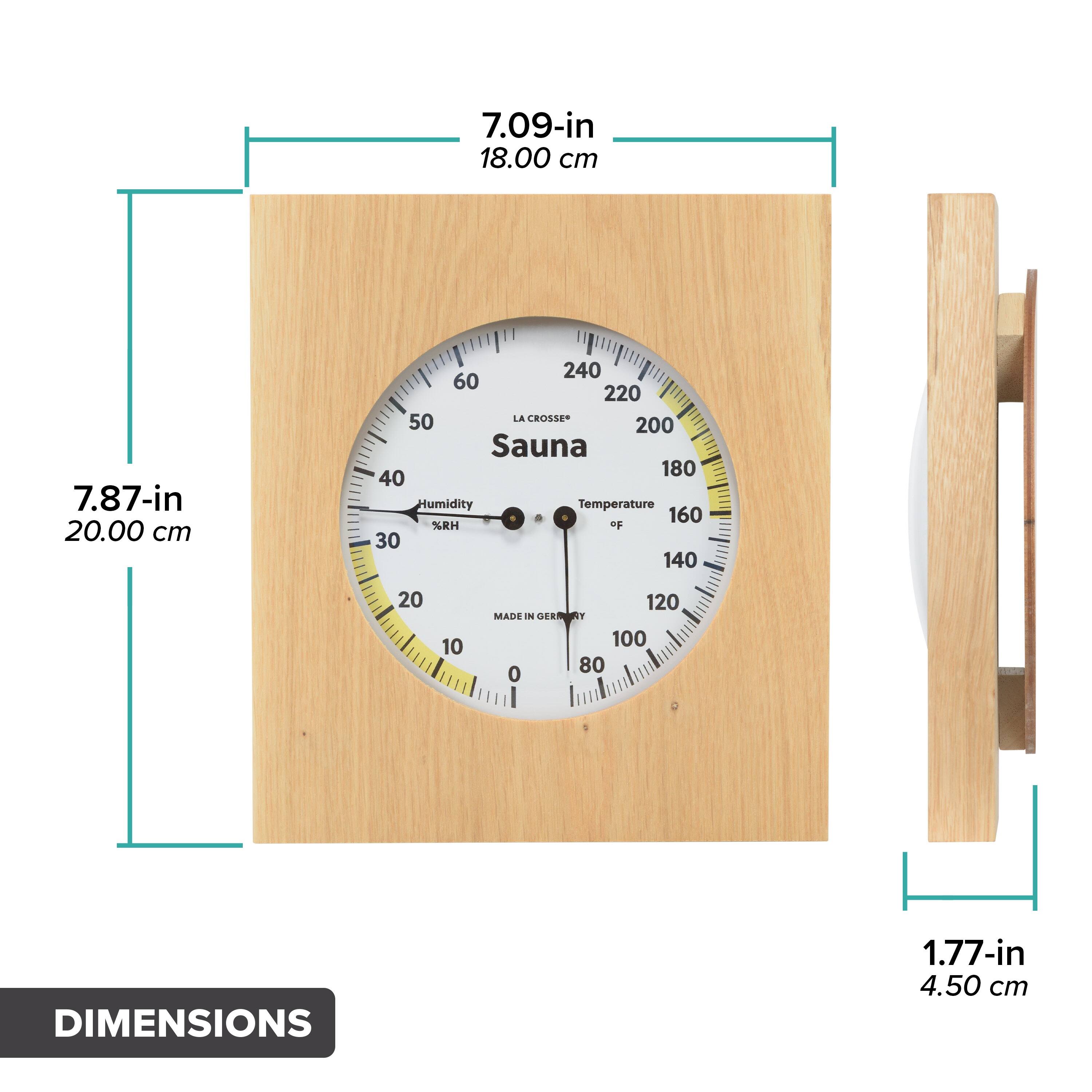 7.09-in 18.00 cm  
7.87-in 20.00 cm  
1.77-in 4.50 cm  

LA CROSSE Sauna  
Humidity %RH  
Temperature °F  

MADE IN GERMANY  

DIMENSIONS
