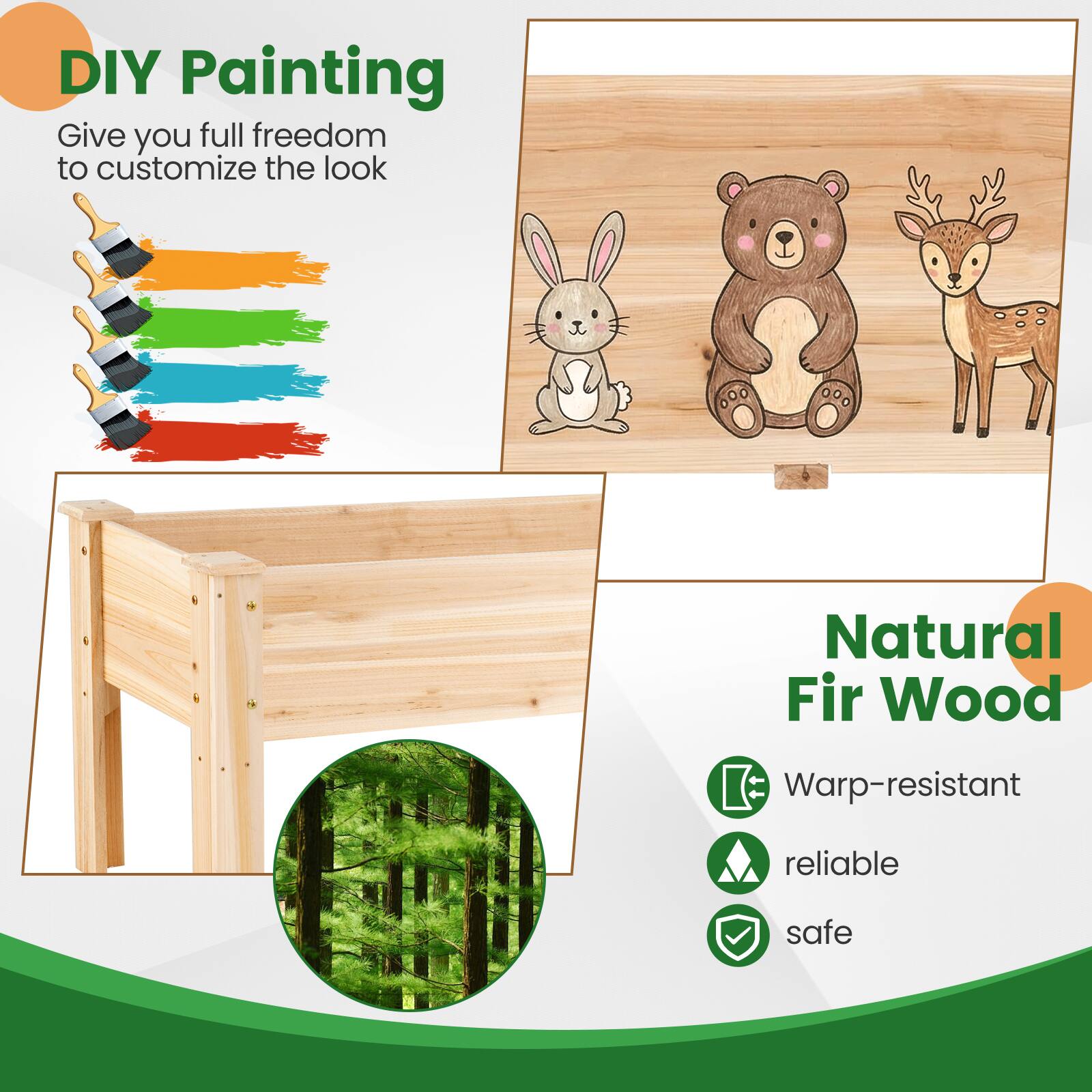 DIY Painting  
Give you full freedom to customize the look  

Natural Fir Wood  
Warp-resistant  
reliable  
safe