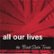 Front Standard. All Our Lives [CD].