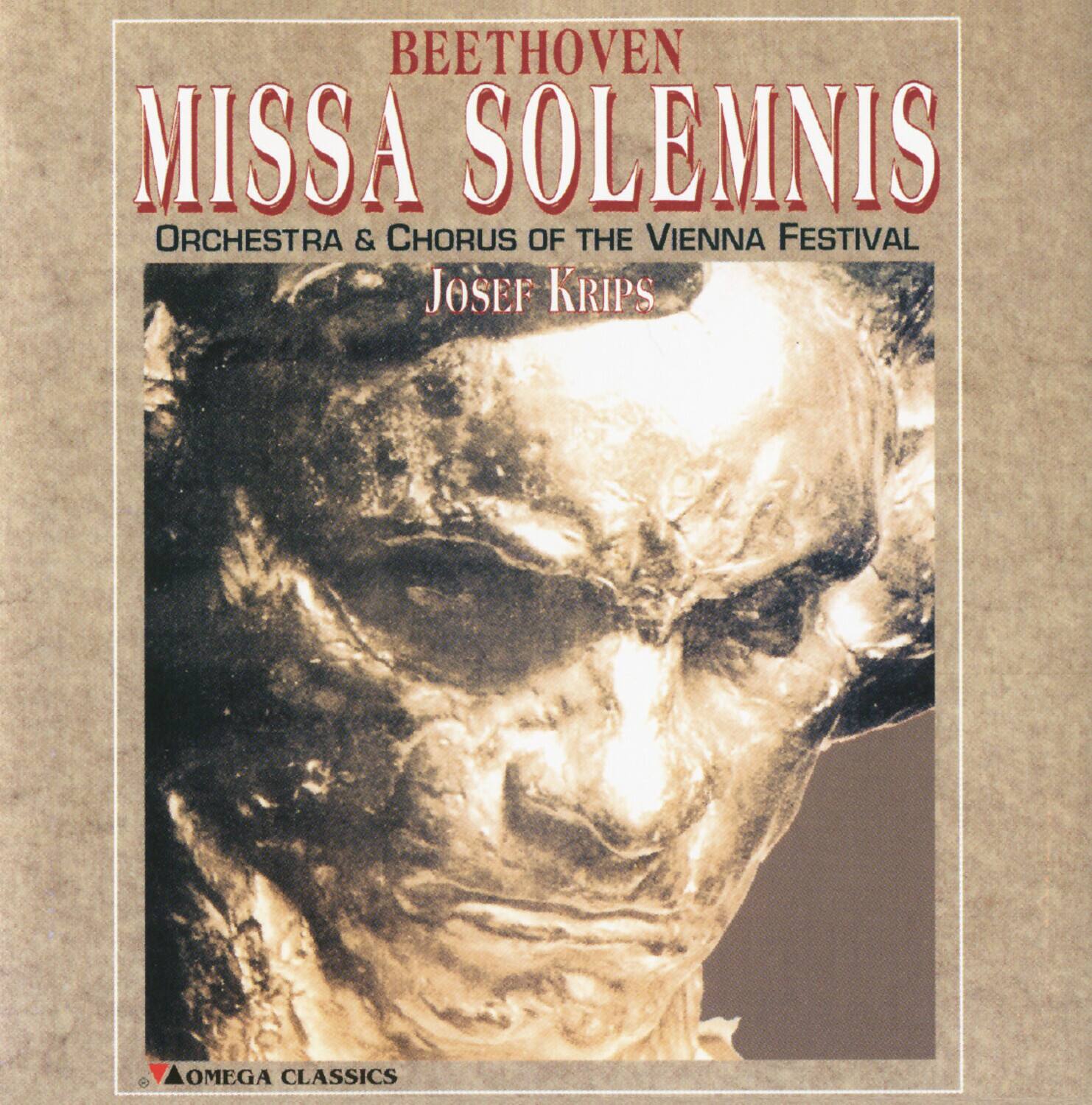BEETHOVEN  
MISSA SOLEMNIS  
ORCHESTRA & CHORUS OF THE VIENNA FESTIVAL  
JOSEF KRIPS  

OMEGA CLASSICS