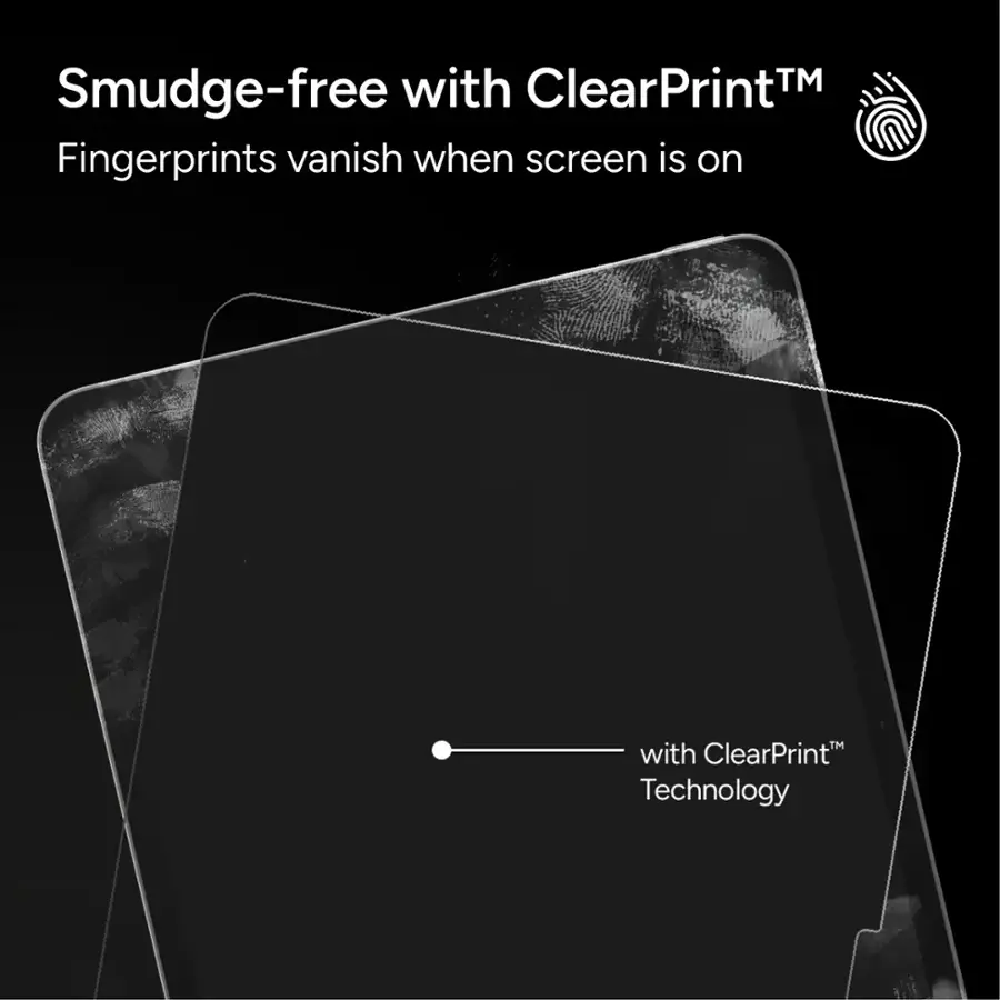 "Smudge-free with ClearPrint Technology: Fingerprints vanish when screen is on."
