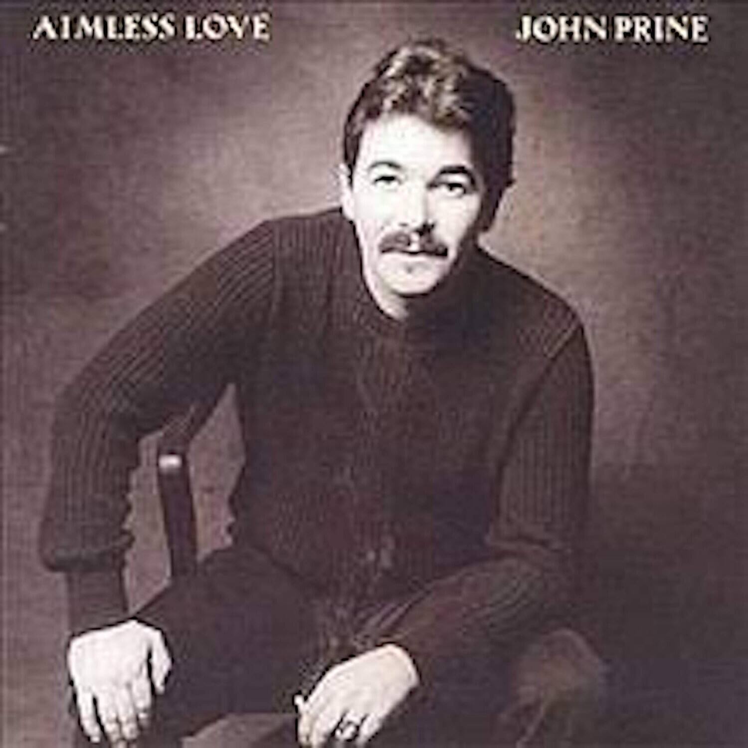 AIMLESS LOVE  
JOHN PRINE