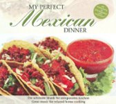 Front Standard. My Perfect Dinner: Mexican [CD].