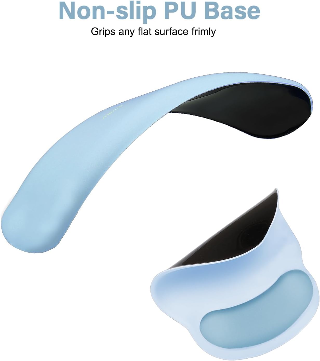 Non-slip PU Base  
Grips any flat surface firmly