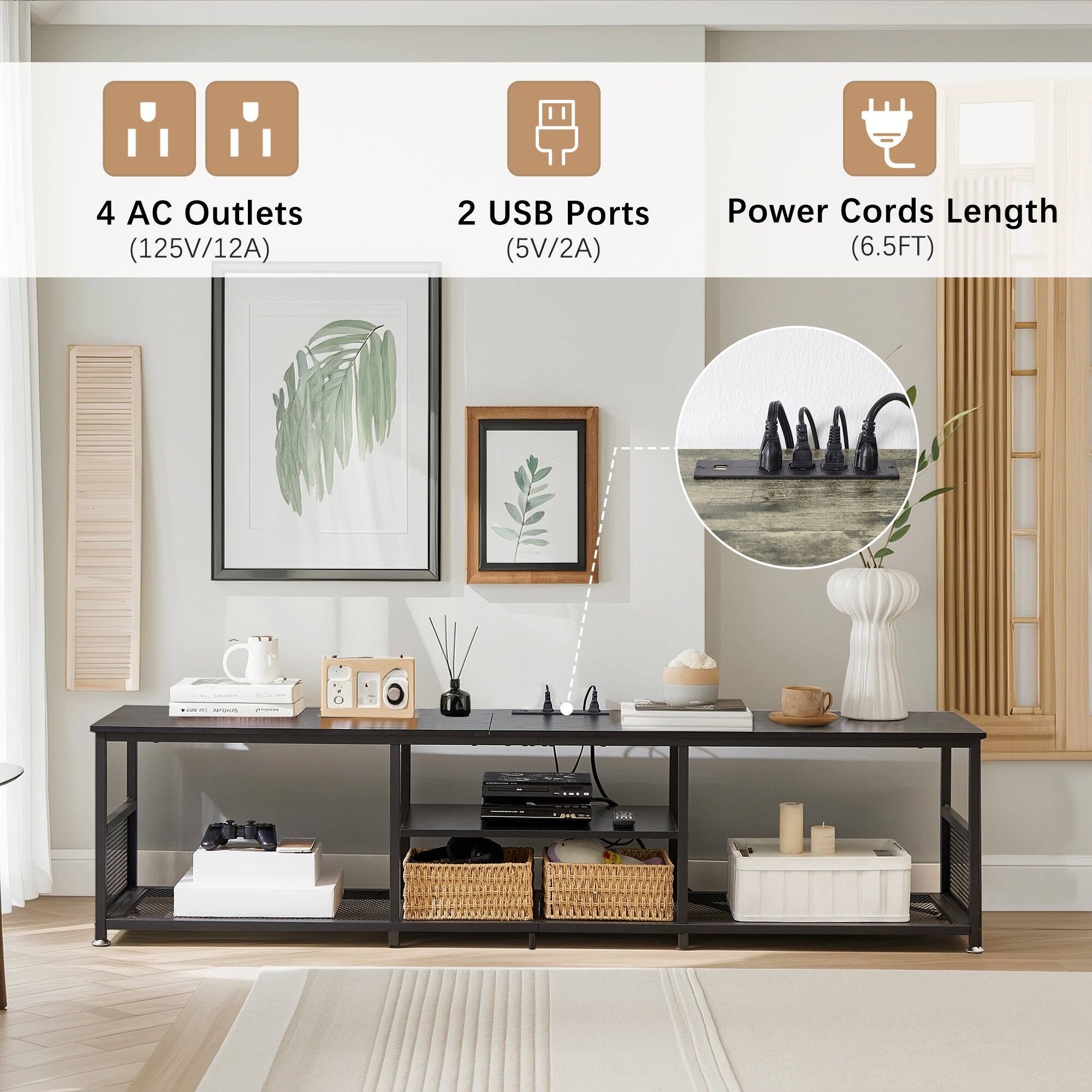 4 AC Outlets (125V/12A)  
2 USB Ports (5V/2A)  
Power Cords Length (6.5FT)