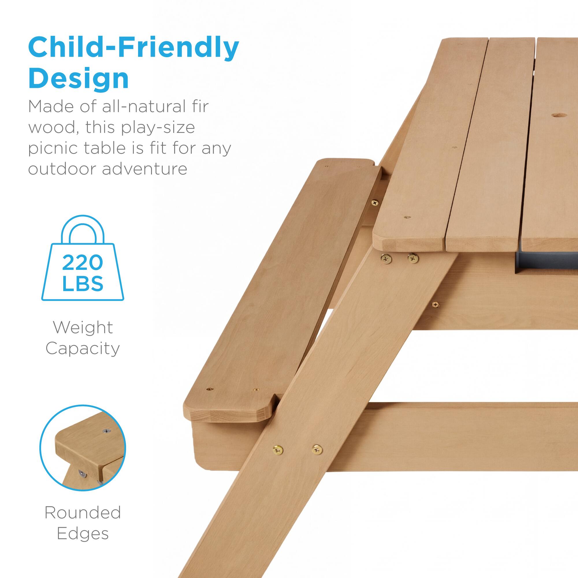 Child-Friendly Design  
Made of all-natural fir wood, this play-size picnic table is fit for any outdoor adventure  
220 LBS Weight Capacity  
Rounded Edges