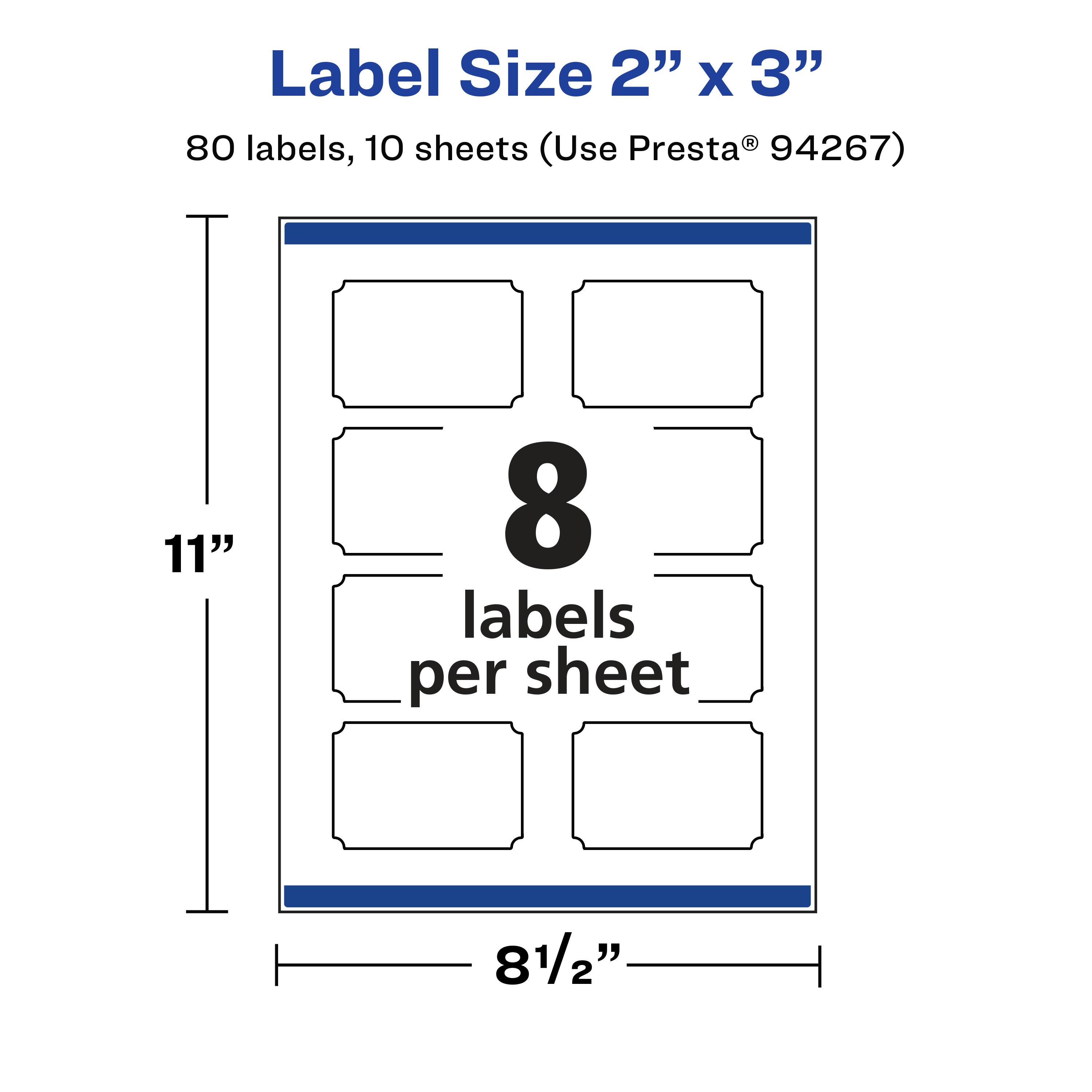 Label Size 2" x 3"  
80 labels, 10 sheets (Use Presta® 94267)  
11"  
8 labels per sheet  
8½"