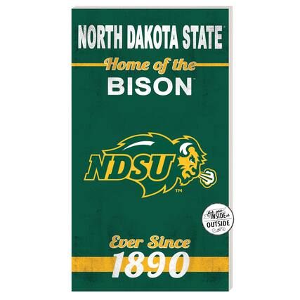 NORTH DAKOTA STATE
Home of the BISON
NDSU
Ever Since 1890
For use INSIDE or OUTSIDE