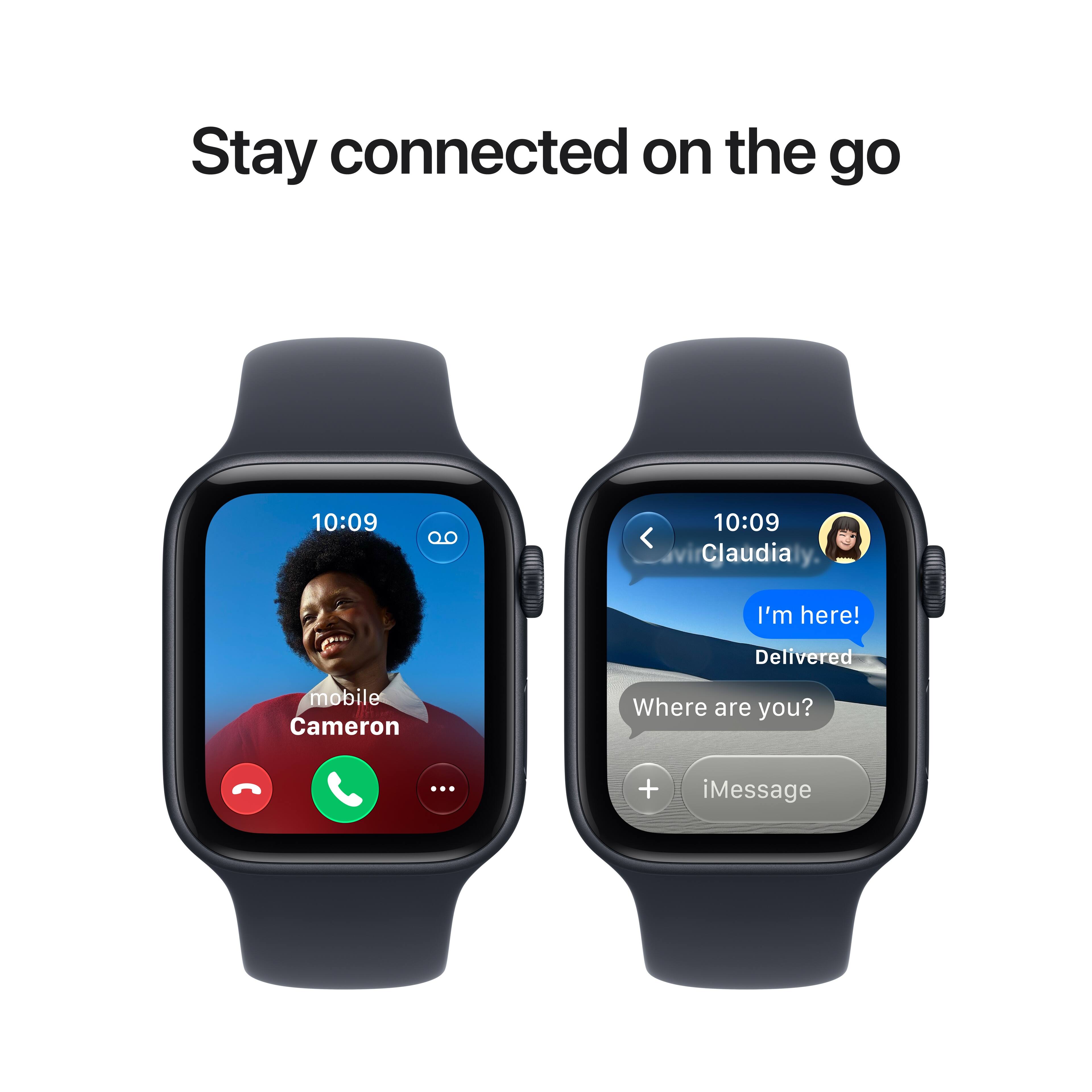 Stay connected on the go

10:09
00
10:09 Claudia
I'm here!
Delivered
mobile Cameron
Where are you?
...
iMessage