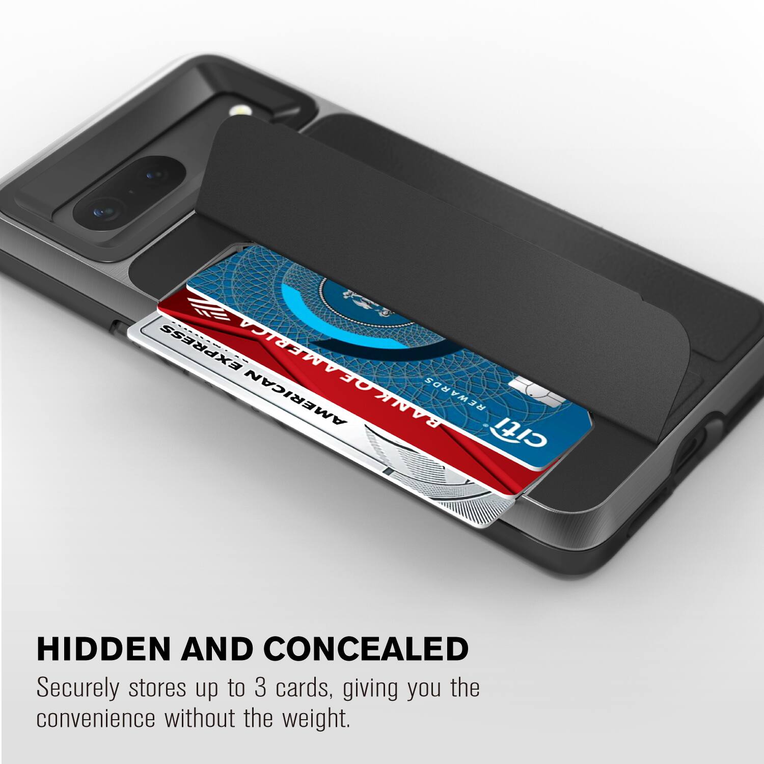 HIDDEN AND CONCEALED
Securely stores up to 3 cards, giving you the convenience without the weight.