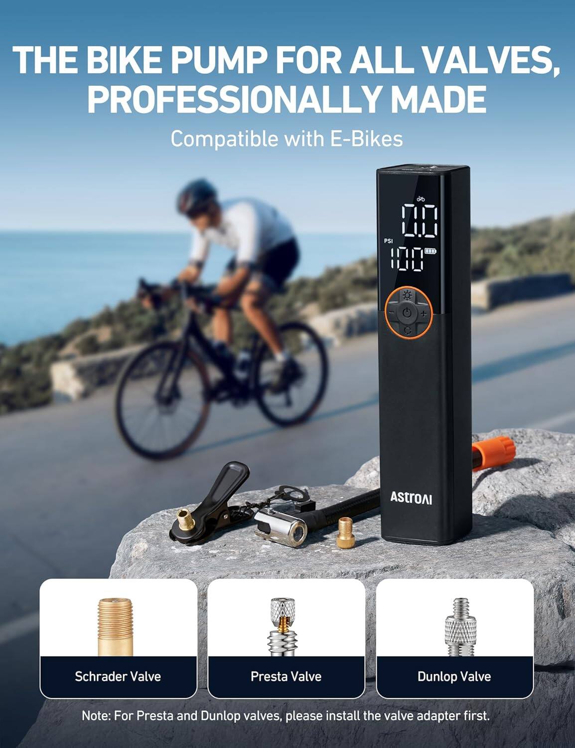 THE BIKE PUMP FOR ALL VALVES, PROFESSIONALLY MADE

Compatible with E-Bikes

Schrader Valve

Presta Valve

Dunlop Valve

Note: For Presta and Dunlop valves, please install the valve adapter first.