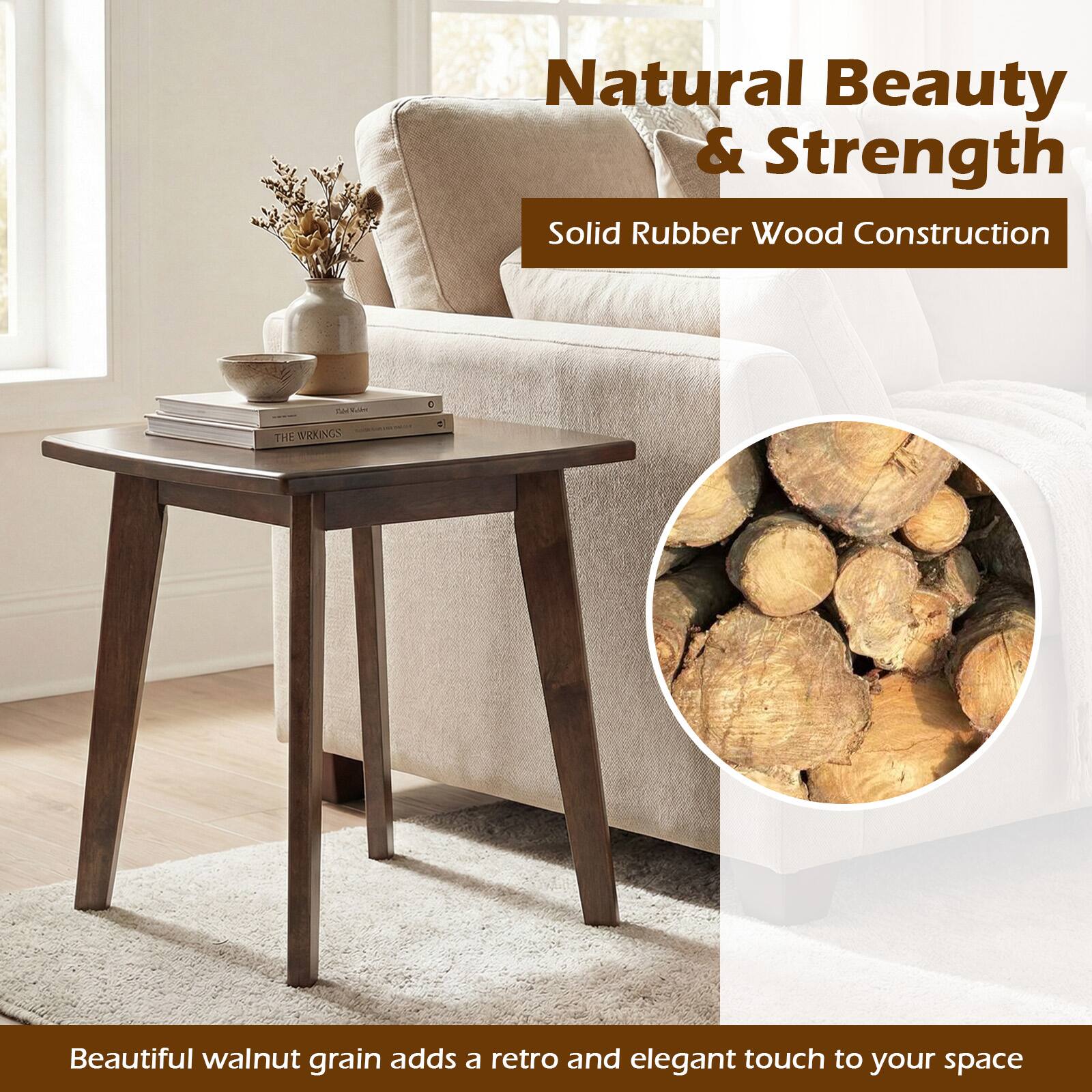 Natural Beauty & Strength  
Solid Rubber Wood Construction  

Beautiful walnut grain adds a retro and elegant touch to your space