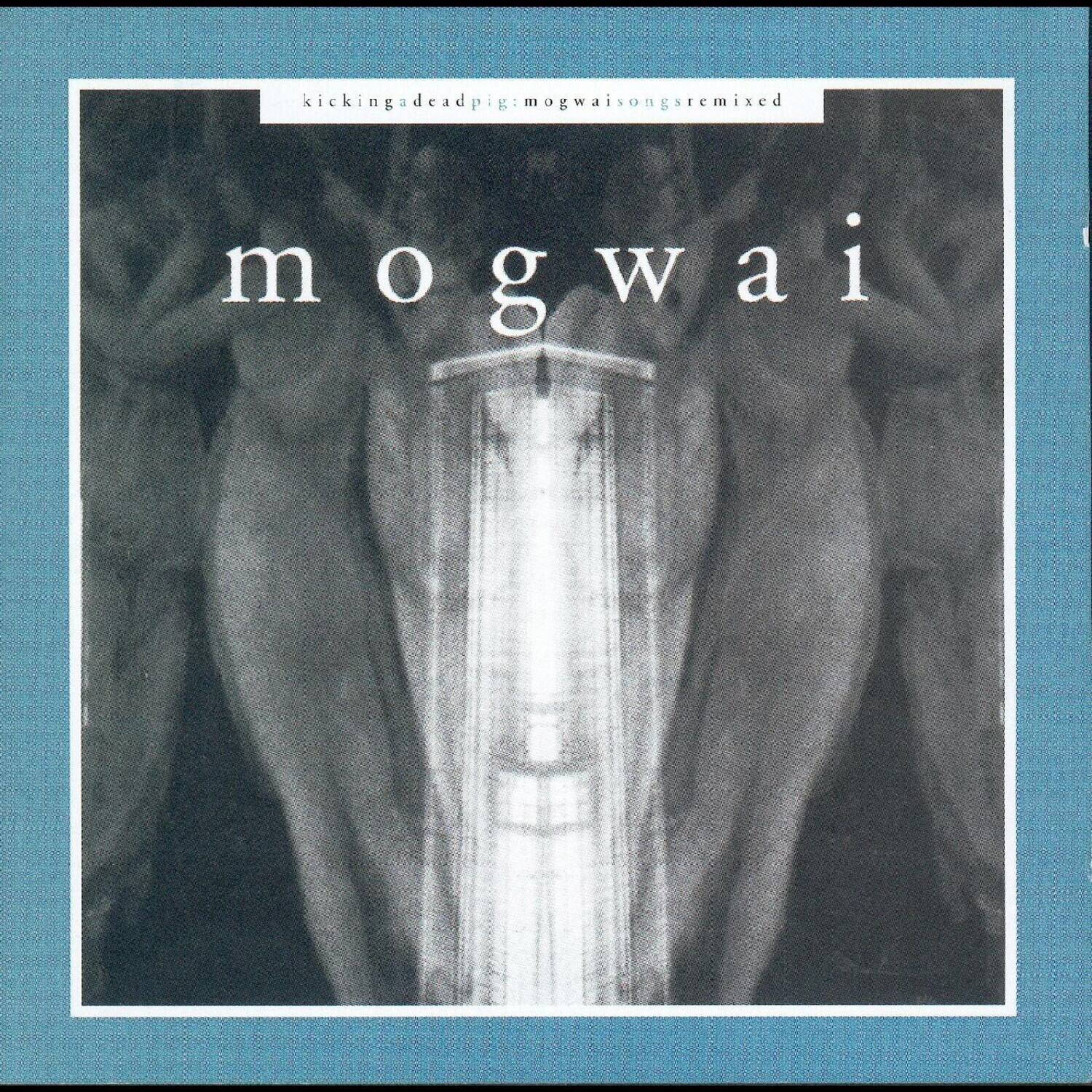 kickingadeadpig:mogwaisongstemixed  
mogwai  
mogwaisongsremixed