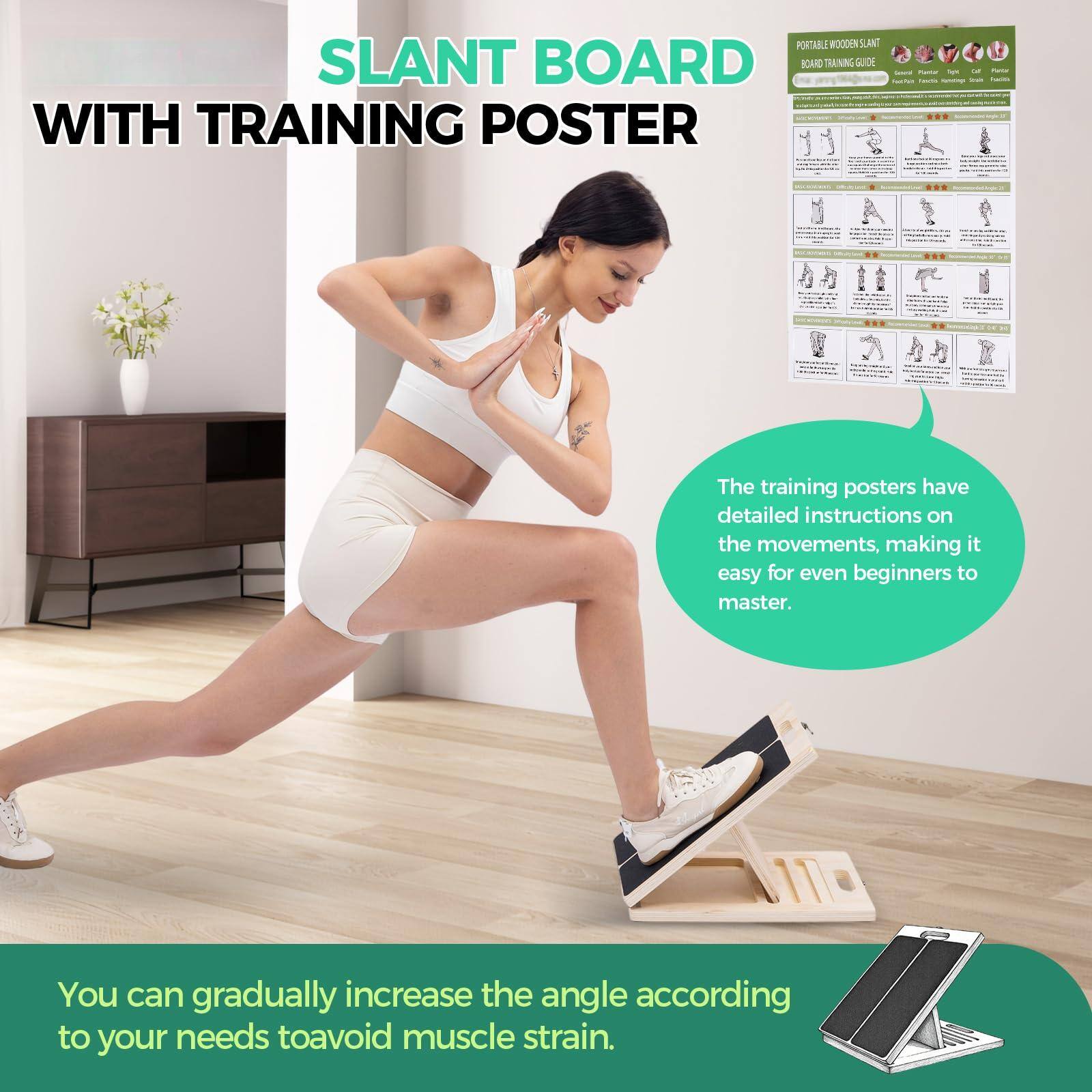 PORTABLE WOODEN SLANT BOARD TRAINING GUIDE

SLANT BOARD WITH TRAINING POSTER

The training posters have detailed instructions on the movements, making it easy for even beginners to master.

You can gradually increase the angle according to your needs to avoid muscle strain.