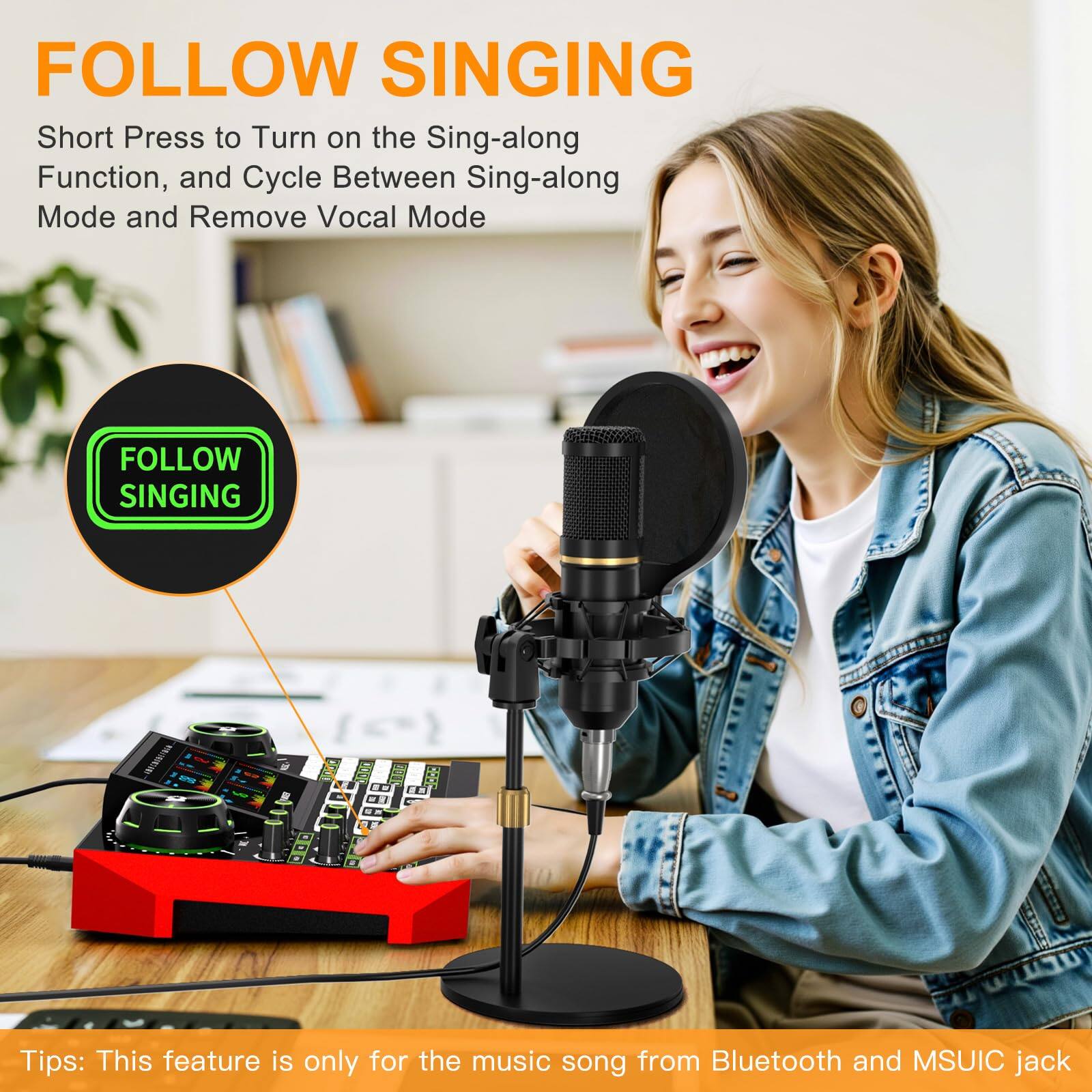FOLLOW SINGING

Short Press to Turn on the Sing-along Function, and Cycle Between Sing-along Mode and Remove Vocal Mode

Tips: This feature is only for the music song from Bluetooth and MSUIC jack