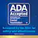 ADA Accepted American Dental Association
Accepted by the ADA for safety and effectiveness
*applies to most models