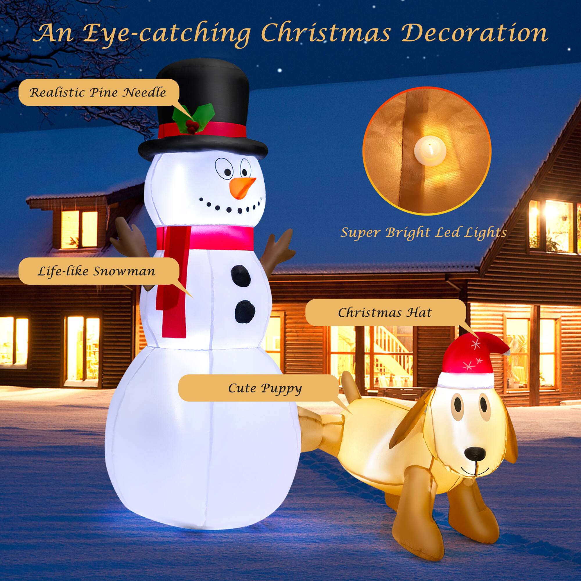 An Eye-catching Christmas Decoration

- Realistic Pine Needle
- Life-like Snowman
- Super Bright Led Lights
- Christmas Hat
- Cute Puppy
