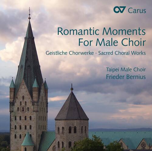 Carus  
Romantic Moments For Male Choir  
Geistliche Chorwerke - Sacred Choral Works  
Taipei Male Choir  
Frieder Bernius