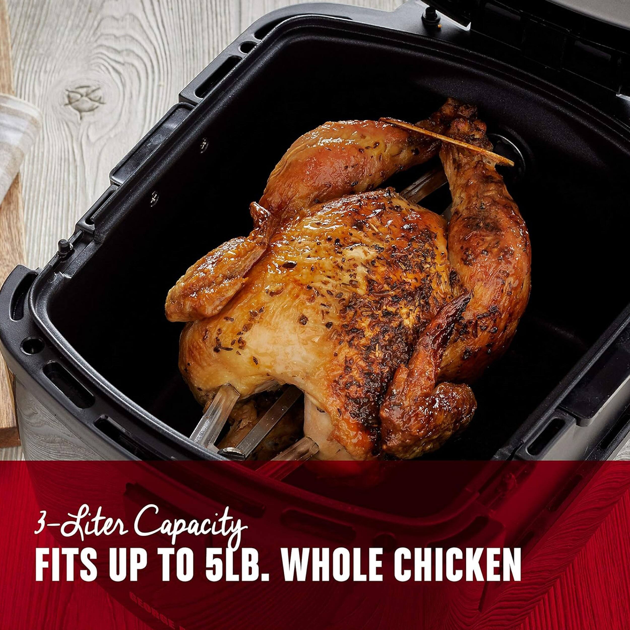 3-Liter Capacity
FITS UP TO 5LB. WHOLE CHICKEN