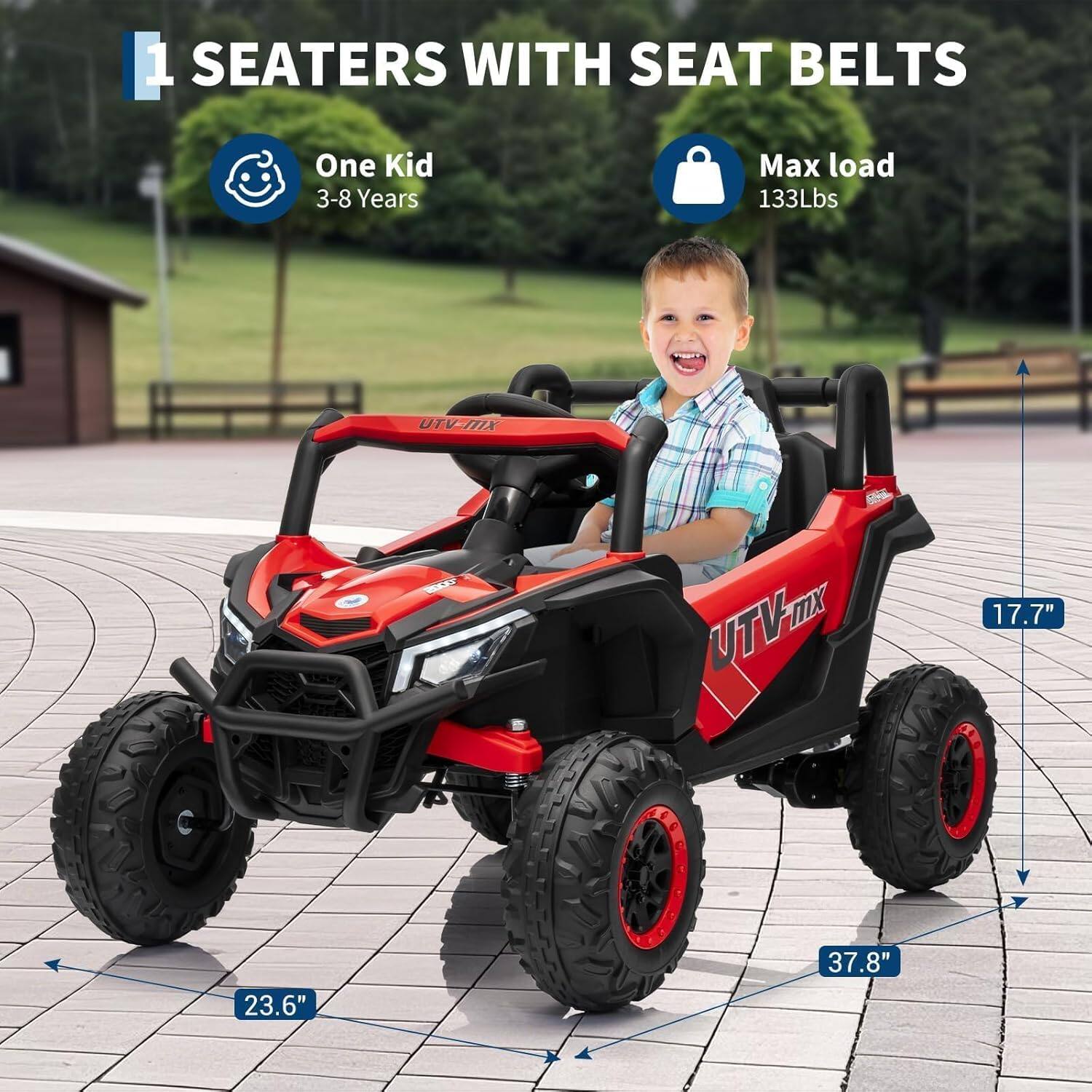 1 SEATERS WITH SEAT BELTS  
One Kid  
3-8 Years  
Max load 133Lbs  
UTVmx  
17.7"  
23.6"  
37.8"