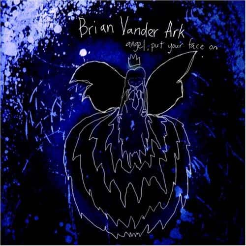 Brian Vander Ark - Angel, Put Your Face On     - COMPACT DISCS [CD] price history on PriceWatchPro