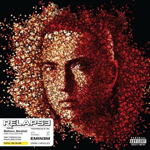 RELAPSE  
Mathers, Marshall  
Prescribed by Dr Dre  
QTY 313  
8 Mie Road  
Detroit MI  
COUNSEL M  
Take 1 tablet(s) one time(s) daily at 3am  
EMINEM  
Refills 05-19-09  
250MG CAPSULES  
PARENTAL ADVISORY EXPLICIT CONTENT