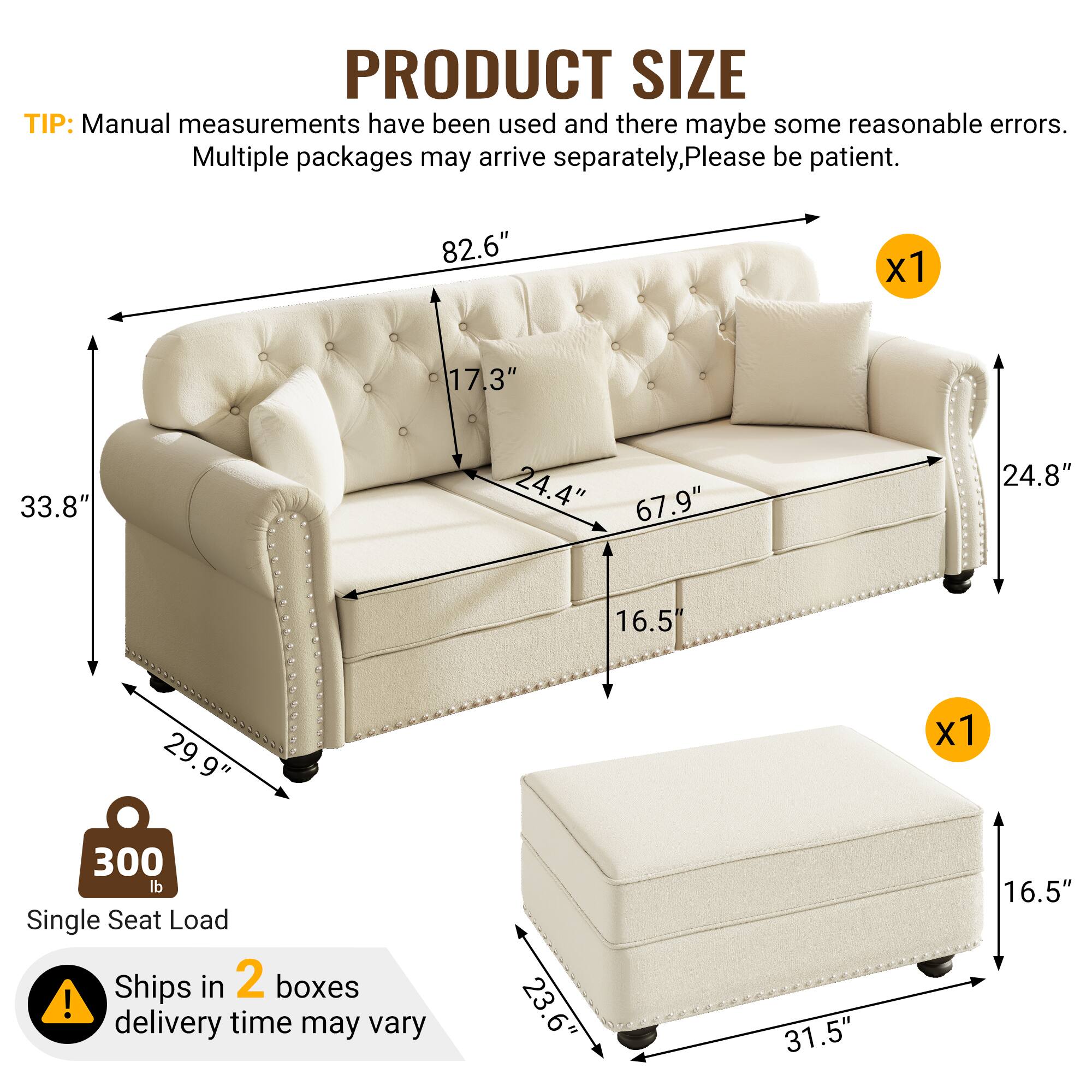 PRODUCT SIZE TIP: Manual measurements have been used and there may be some reasonable errors. Multiple packages may arrive separately, please be patient. 82.6" x 17.3" 33.8" 24.4" 67.9" 24.8" 16.5" 29.9" x 1 300 lb Single Seat Load Ships in 2 boxes! delivery time may vary 23.6" 31.5" 16.5"