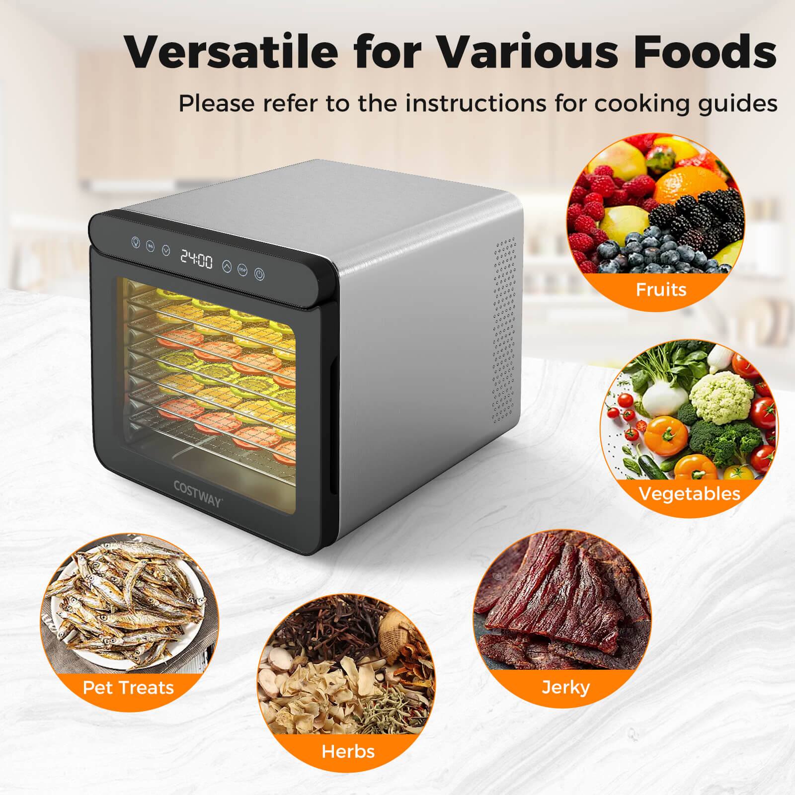 Versatile for Various Foods  
Please refer to the instructions for cooking guides  

- Fruits  
- Vegetables  
- Pet Treats  
- Jerky  
- Herbs