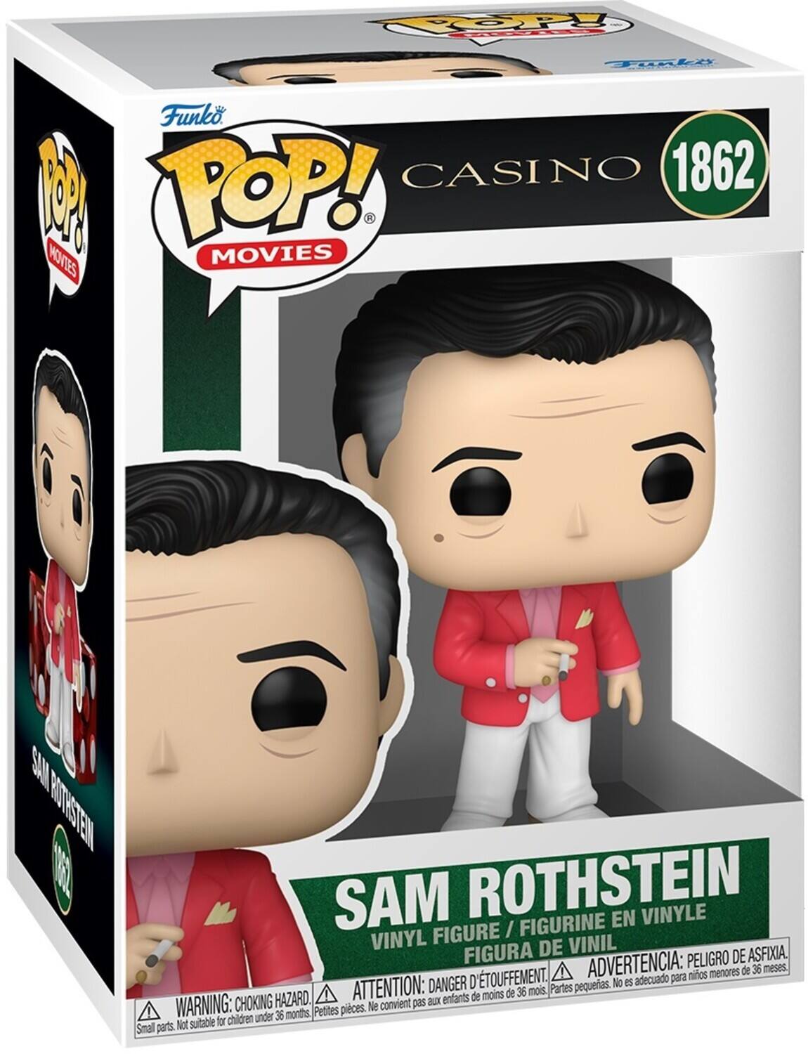 Funko POP! CASINO 1862 P MOVIES
SAM ROTHSTEIN
FIGURINE EN VINYLE
FIGURE / VINYL
FIGURA
ADVERTENCIA: PELIGRO DE ASFIXIA
menores de 36 meses.
D'TOUFFEMENT.
adecuado para niños
ATTENTION: DANGER
pequeñas.
No es acu
HAZARD.
aux enfants de
WARNING: CHOKING
Petites pieces.
Ne convient pas
for children under 36 months
Small parts.
Not suitable