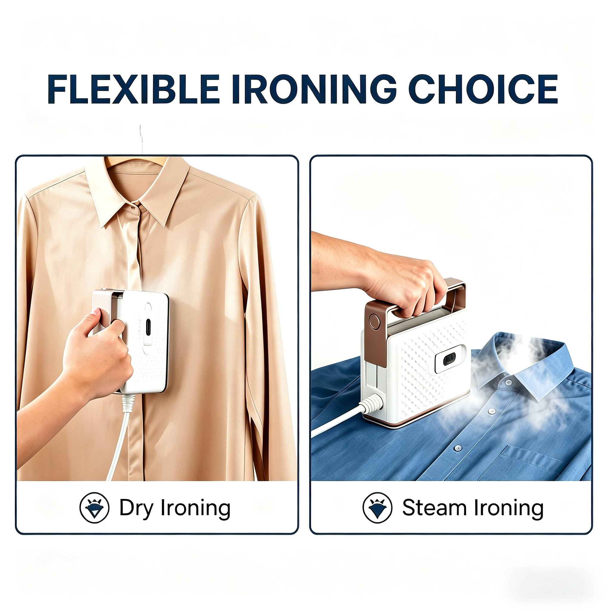 FLEXIBLE IRONING CHOICE

Dry Ironing

Steam Ironing
