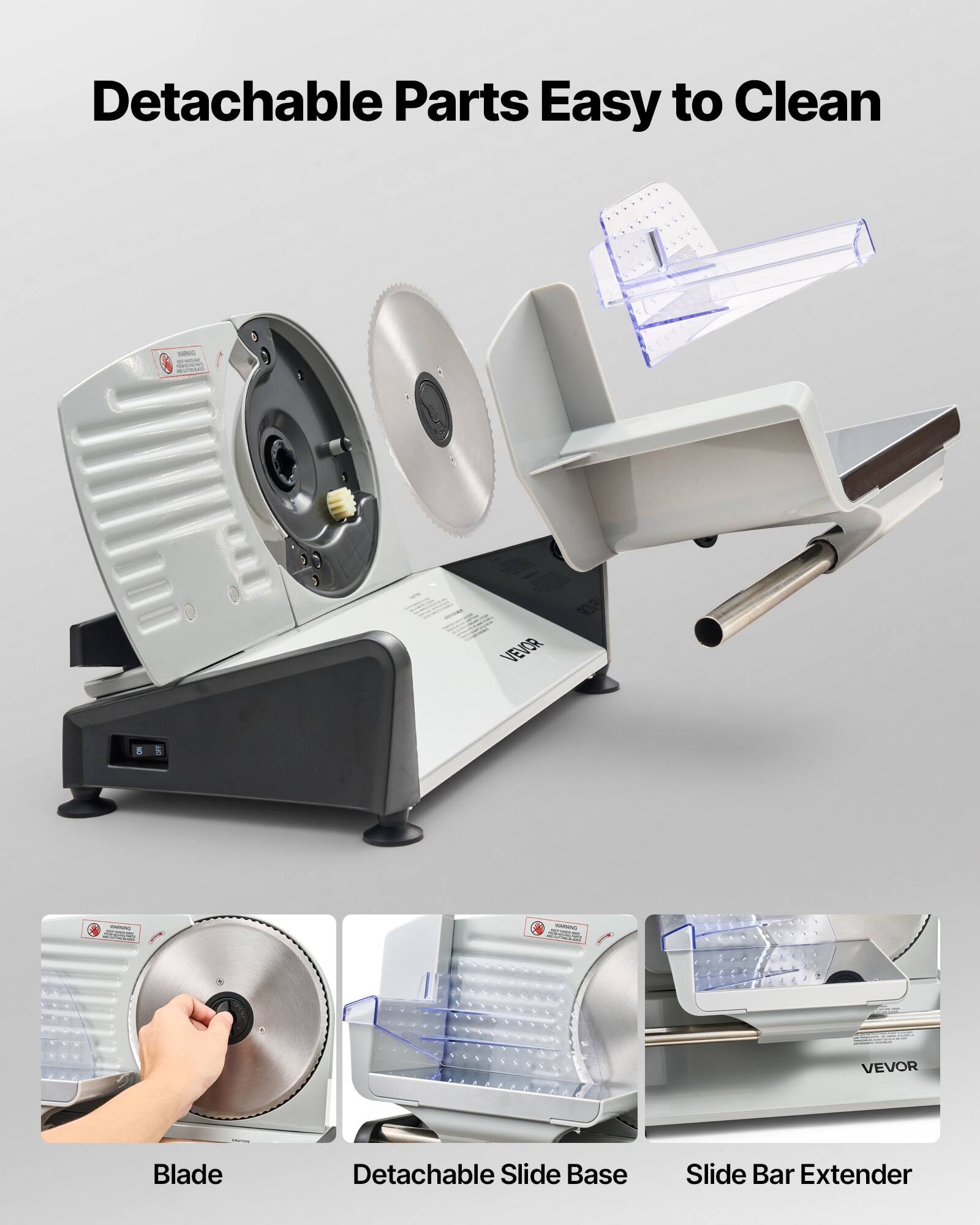 Detachable Parts Easy to Clean

- Blade
- Detachable Slide Base
- Slide Bar Extender