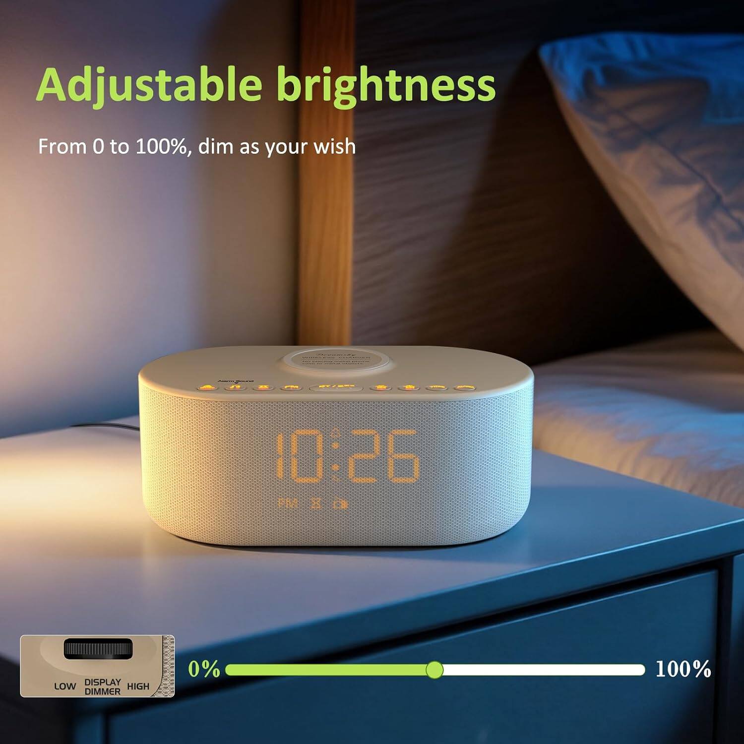 Adjustable brightness  
From 0 to 100%, dim as your wish  

10:26 PM - CN  
DISPLAY LOW HIGH DIMMER  
0%  
100%