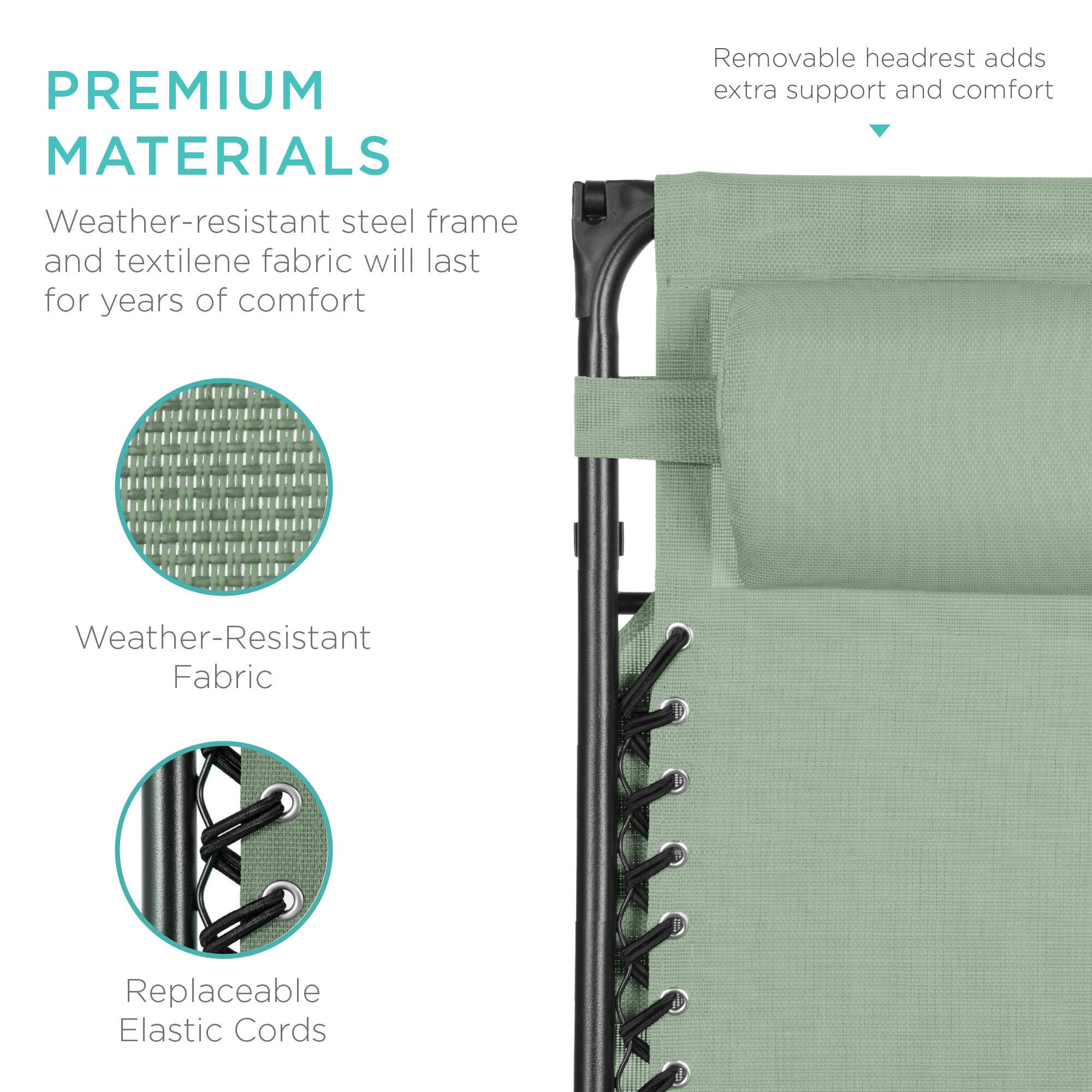 PREMIUM MATERIALS

Weather-resistant steel frame and textilene fabric will last for years of comfort

Weather-Resistant Fabric

Replaceable Elastic Cords

Removable headrest adds extra support and comfort