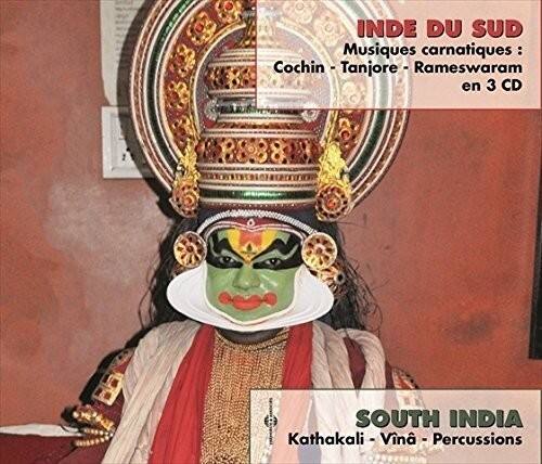 INDE DU SUD  
Musiques carnatiques : Cochin - Tanjore - Rameswaram en 3 CD  

SOUTH INDIA  
Kathakali - Vina - Percussions