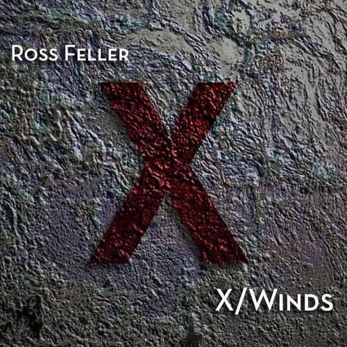 Feller / Weiss / Tendler / Evans - Ross Feller: X/Winds   - COMPACT DISCS [CD]