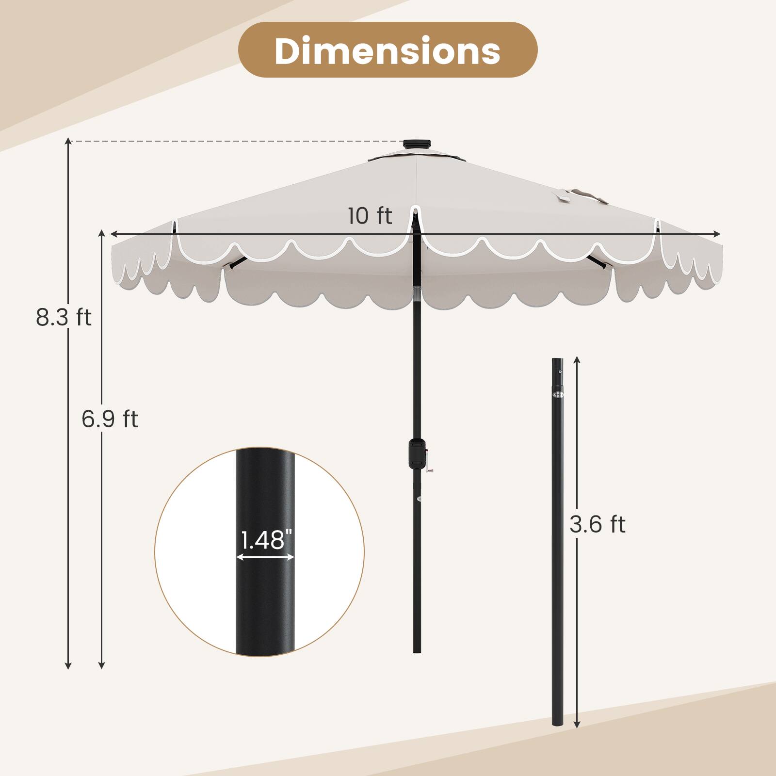 Dimensions:  
- Diameter: 10 ft  
- Height: 8.3 ft  
- Depth: 6.9 ft  
- Shaft Diameter: 1.48"  
- Pole Height: 3.6 ft