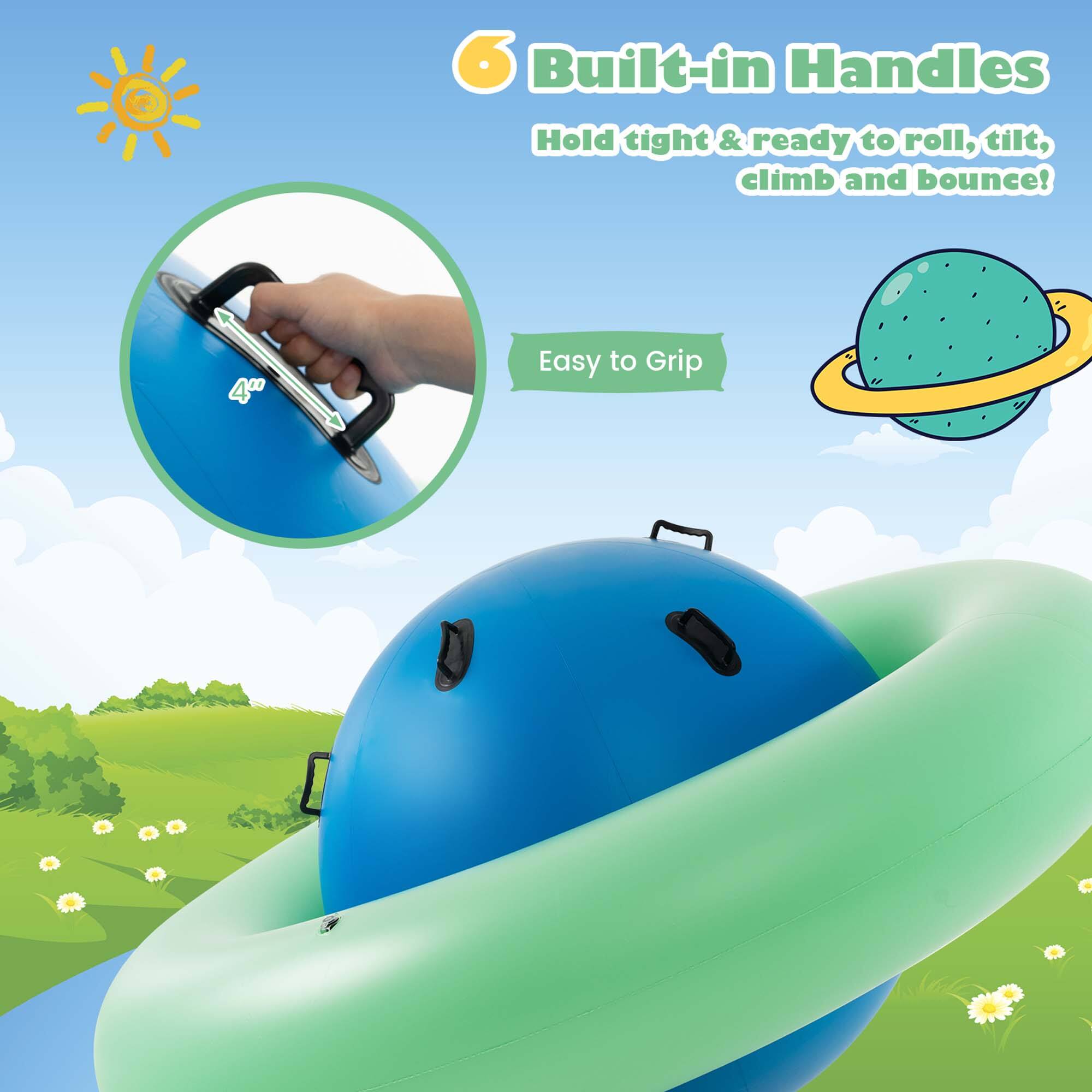 6 Built-in Handles Hold tight & ready to roll, tilt, climb and bounce! Easy to Grip