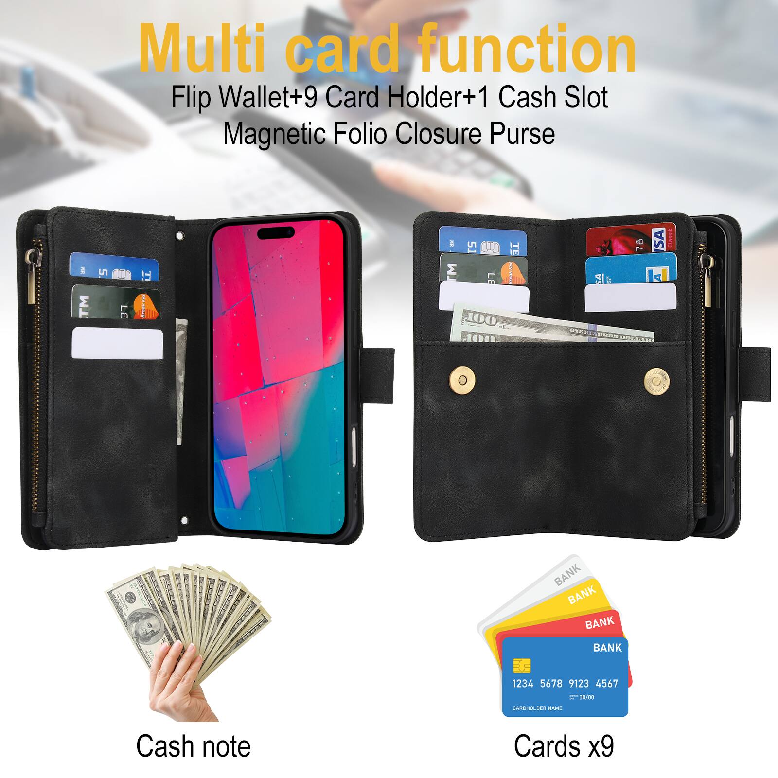 Multi card function Flip Wallet+9 Card Holder+1 Cash Slot Magnetic Folio Closure Purse

Cash note

Cards x9