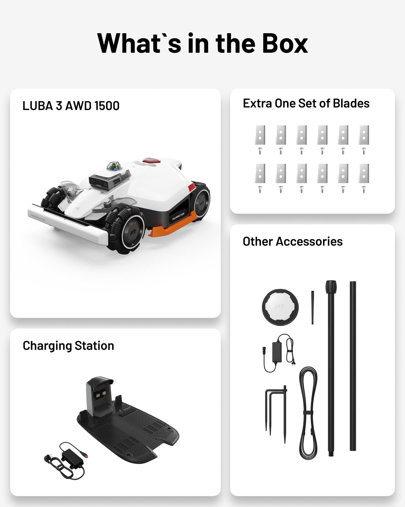 What's in the Box

- LUBA 3 AWD 1500
- Extra One Set of Blades
- Other Accessories
- Charging Station