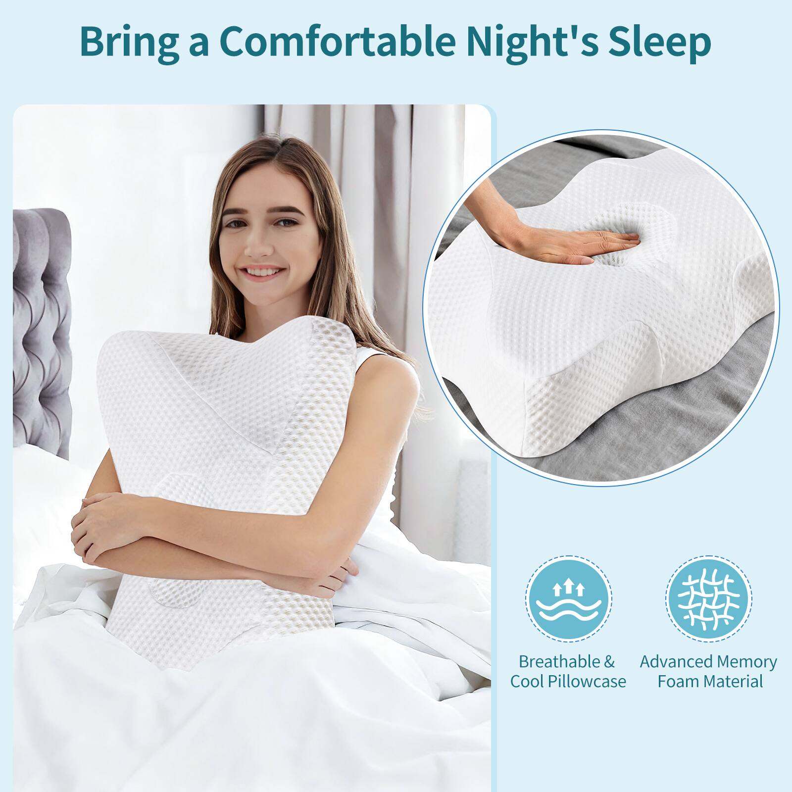 Bring a Comfortable Night's Sleep

Breathable & Cool Pillowcase

Advanced Memory Foam Material