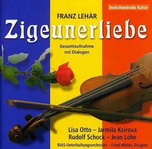 Deutschlandradio Kultur

FRANZ LEHÁR  
Zigeunerliebe  
Gesamtaufnahme mit Dialogen

Lisa Otto – Jarmila Ksirova  
Rudolf Schock – Jean Lhe  
RIAS-Unterhaltungsorchester – Fried Walter, Dirigent