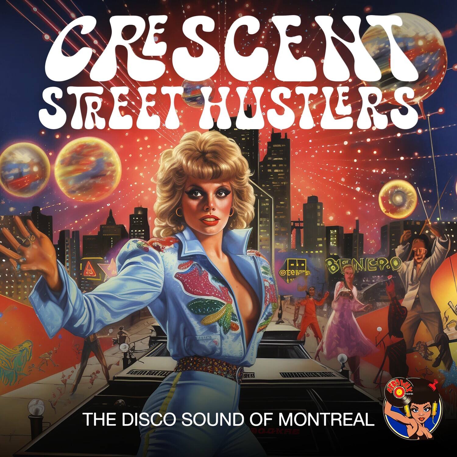 Crescent Street Hustlers  
The Disco Sound of Montreal