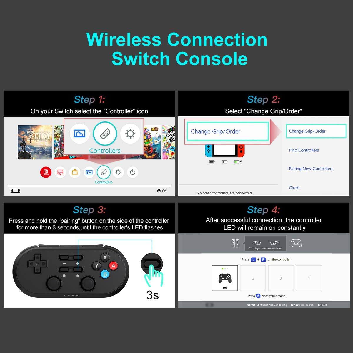 Wireless Connection Switch Console

Step 1:  
On your Switch, select the "Controller" icon

Step 2:  
Select "Change Grip/Order"

Step 3:  
Press and hold the "pairing" button on the side of the controller for more than 3 seconds, until the controller's LED flashes

Step 4:  
After successful connection, the controller LED will remain on constantly