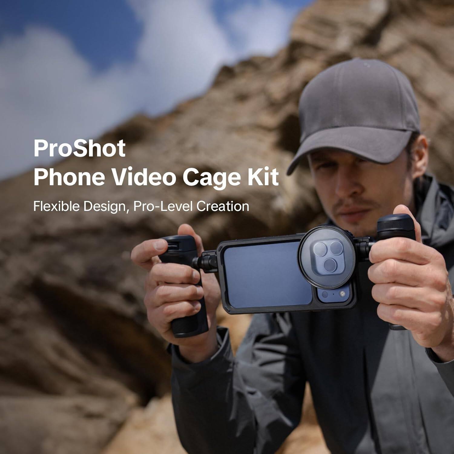 ProShot Phone Video Cage Kit  
Flexible Design, Pro-Level Creation