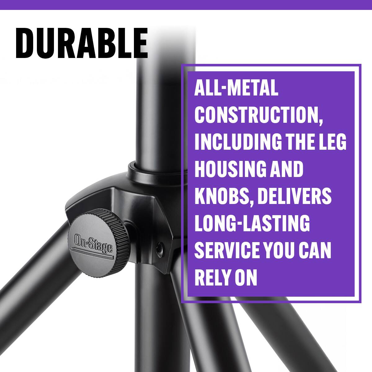 DURABLE ALL-METAL CONSTRUCTION, INCLUDING THE LEG HOUSING AND KNOBS, DELIVERS LONG-LASTING SERVICE YOU CAN RELY ON