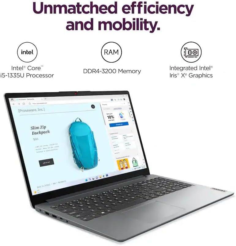Unmatched efficiency and mobility.

Intel Core i5-1335U Processor  
DDR4-3200 Memory  
Integrated Intel Iris Xe Graphics  

Slim Zip Backpack $50